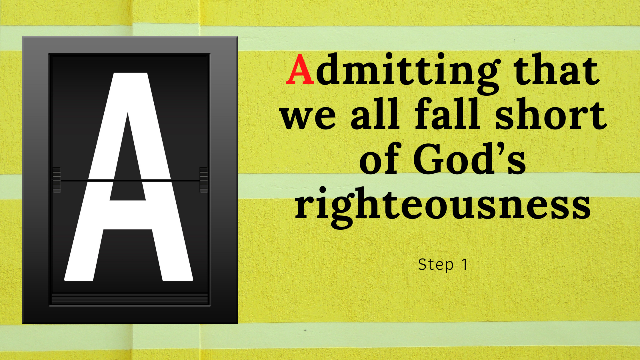 Admitting that we all fall short of God’s righteousness