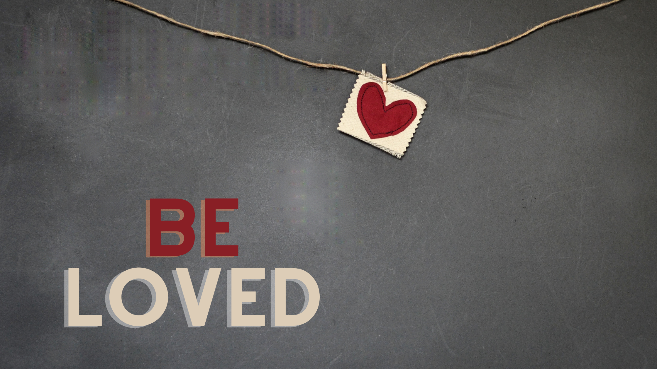 Be Loved