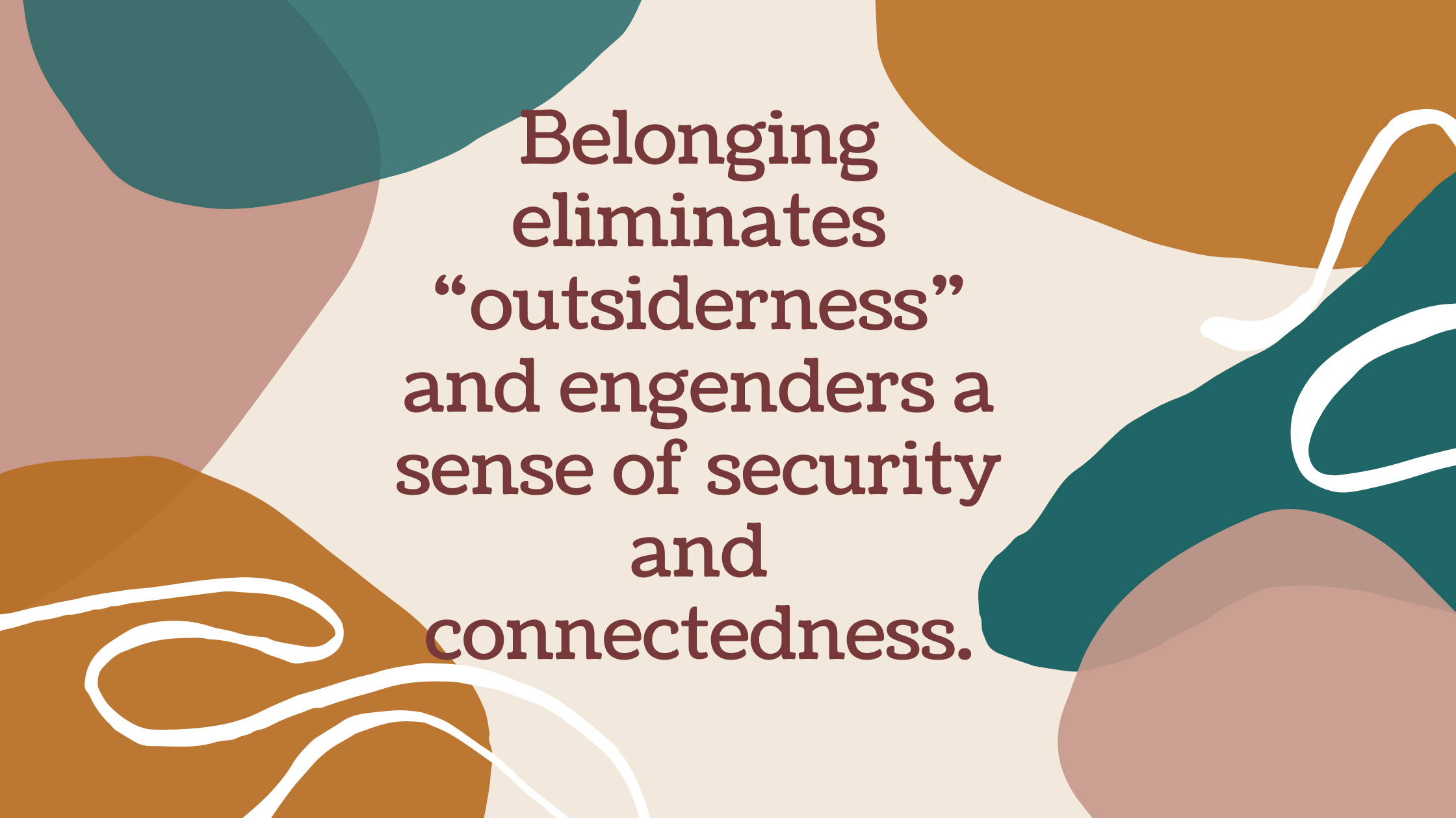 Belonging eliminates outsiderness