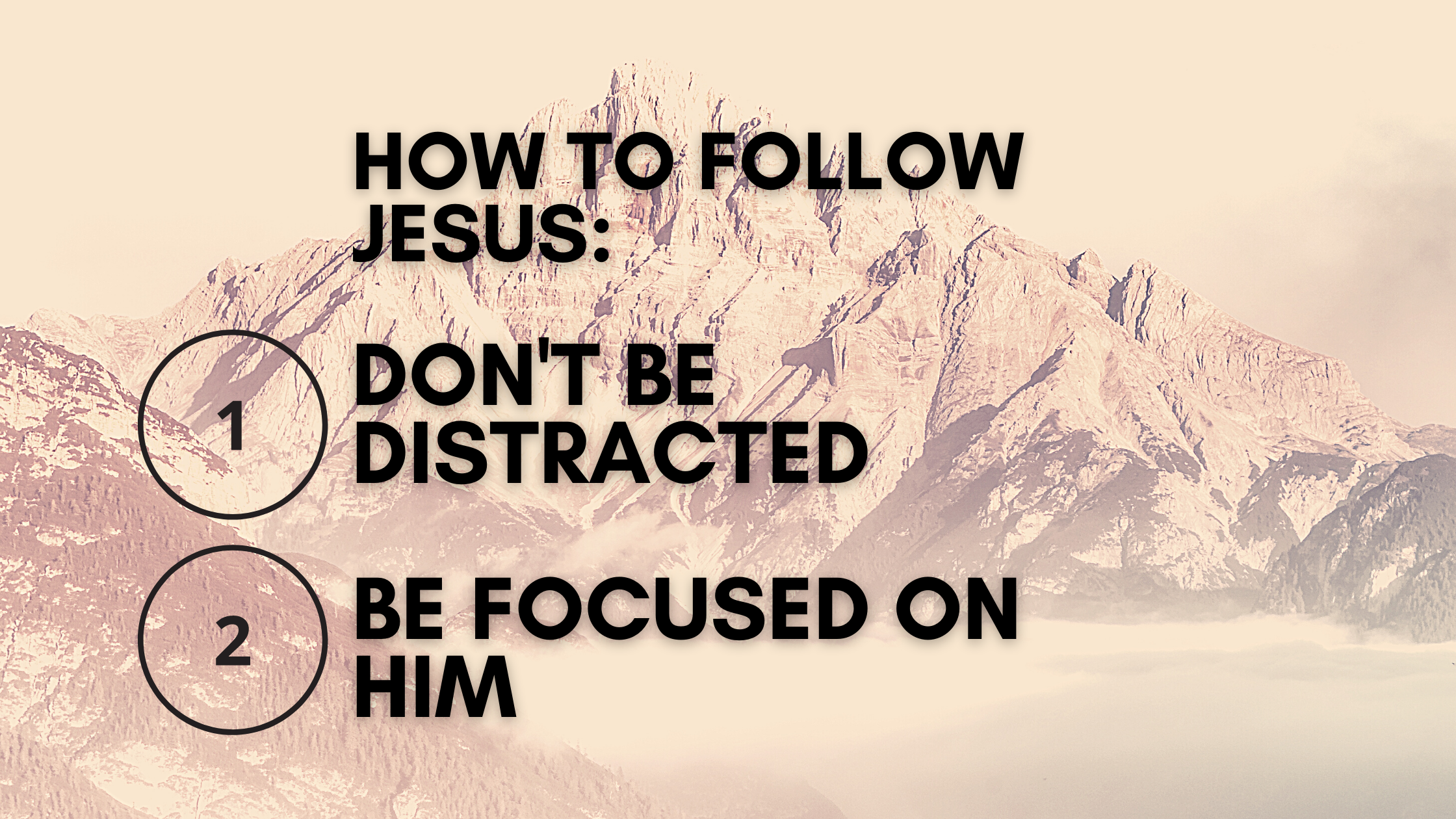 How to Follow Jesus Dont be distracted be focused on him