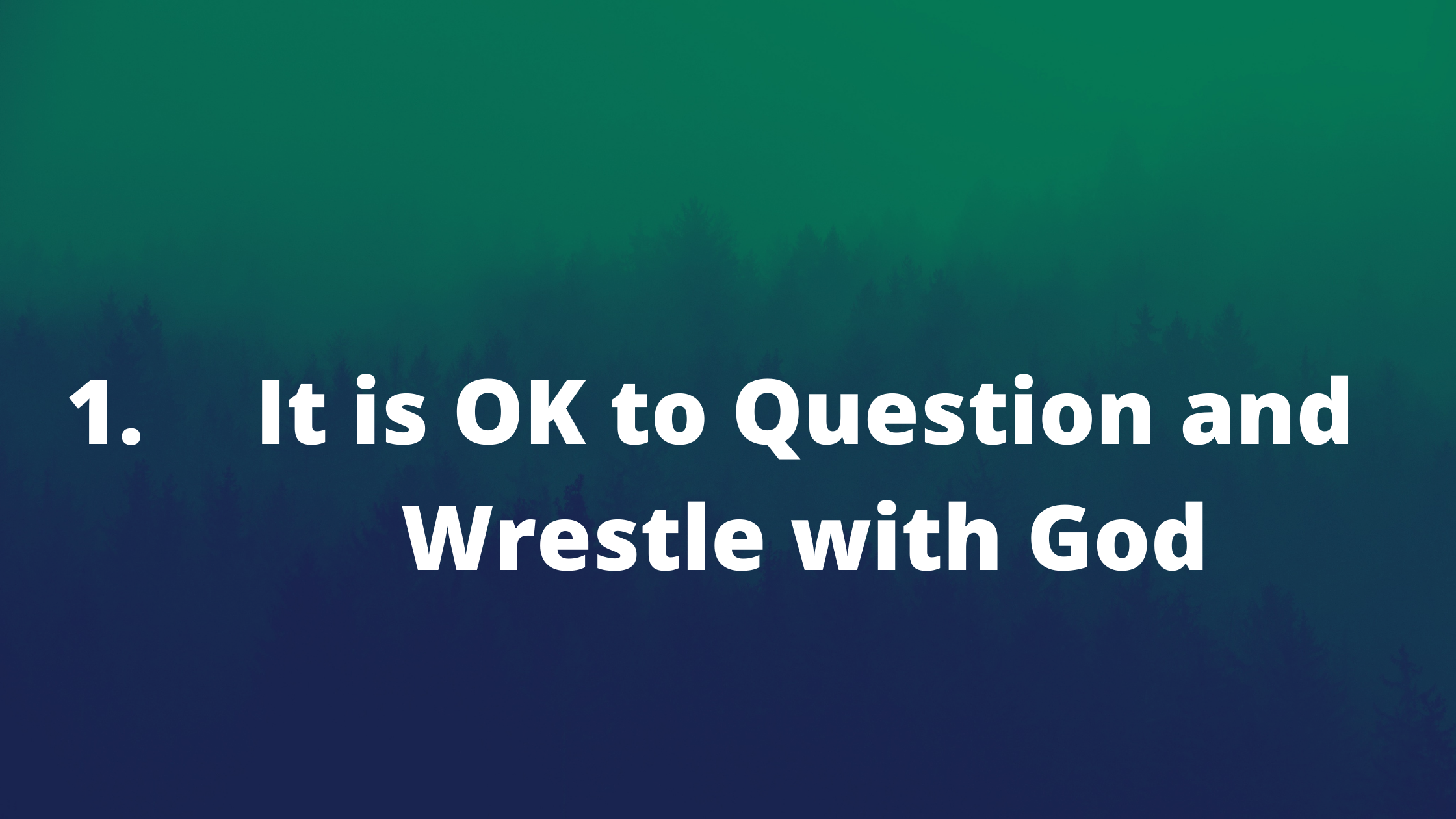 It is okay to question and wrestle with God