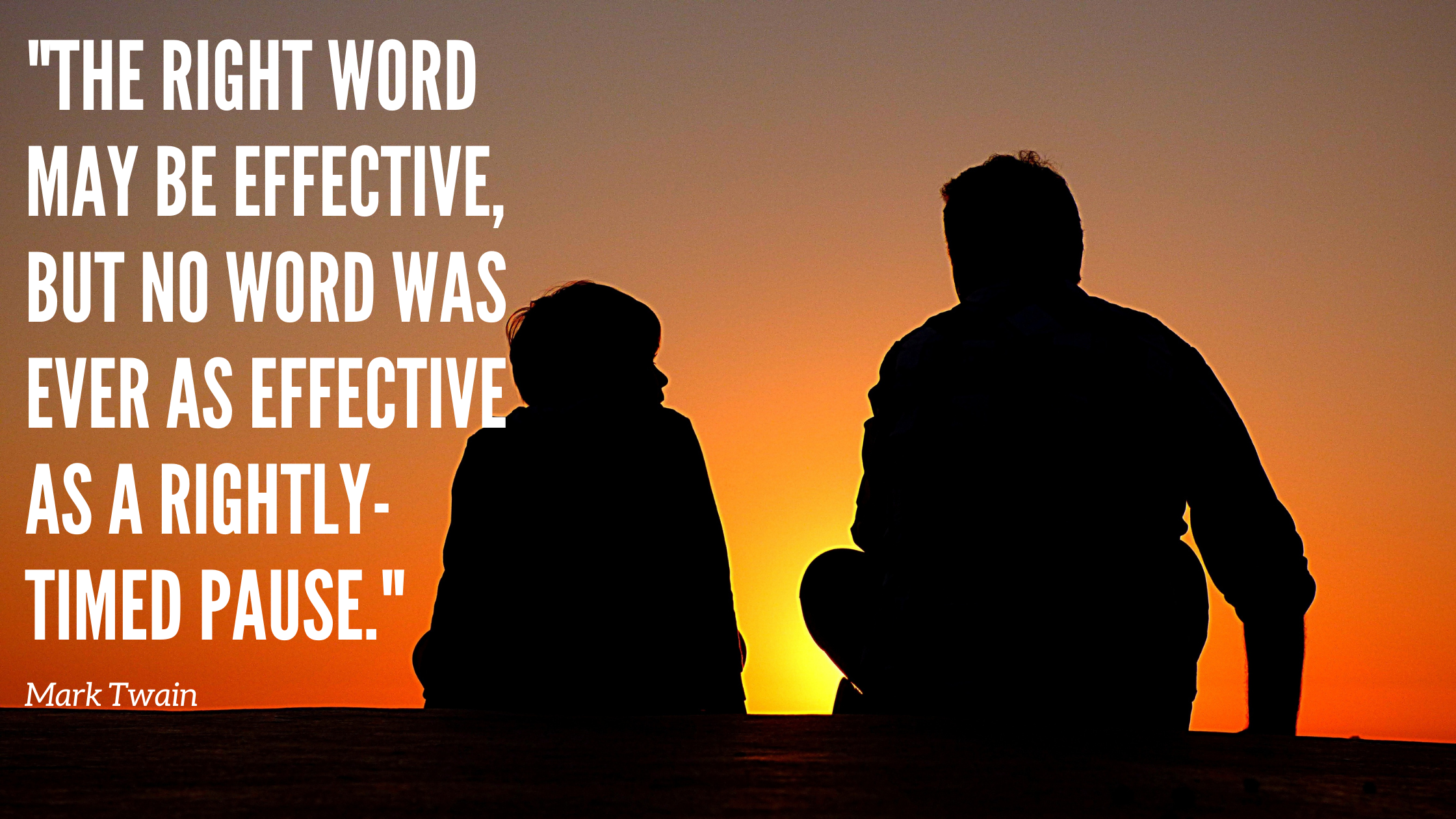 The right word may be effective, but no word was ever as effective as a rightly-timed pause.