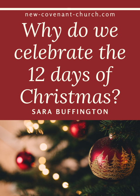 Why do we celebrate the 12 days of Christmas?