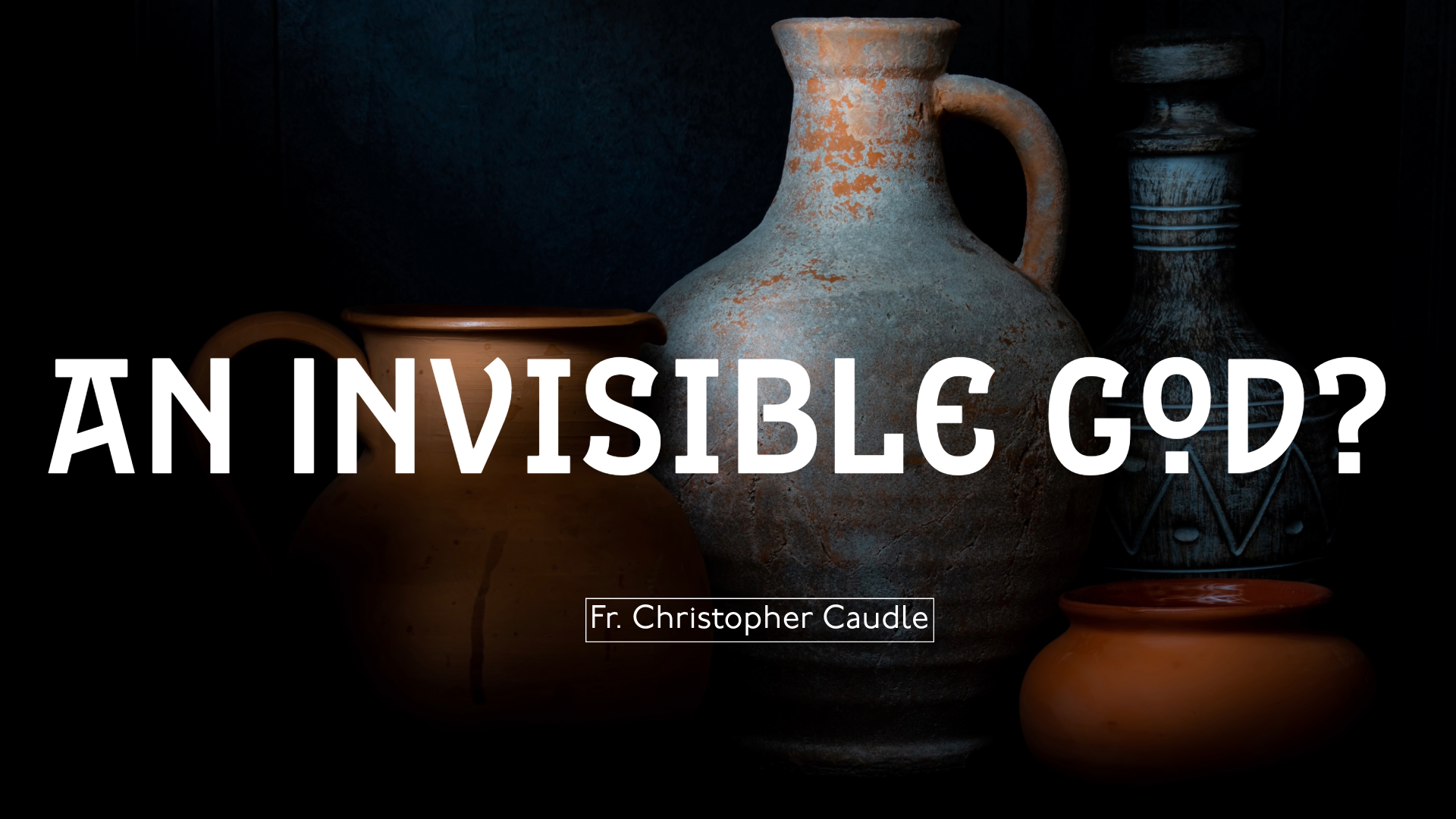 New Covenant Church Sunday Service - Sept 6 2026 - An Invisible God?