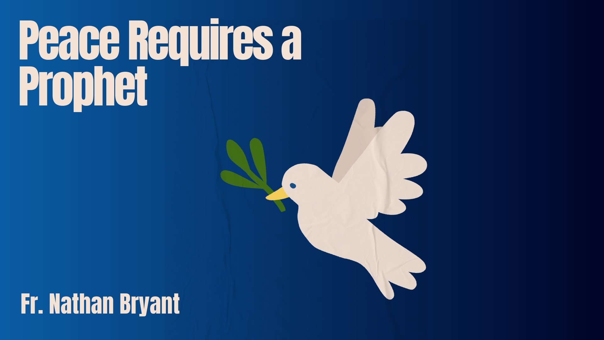 Peace Requires a Prophet