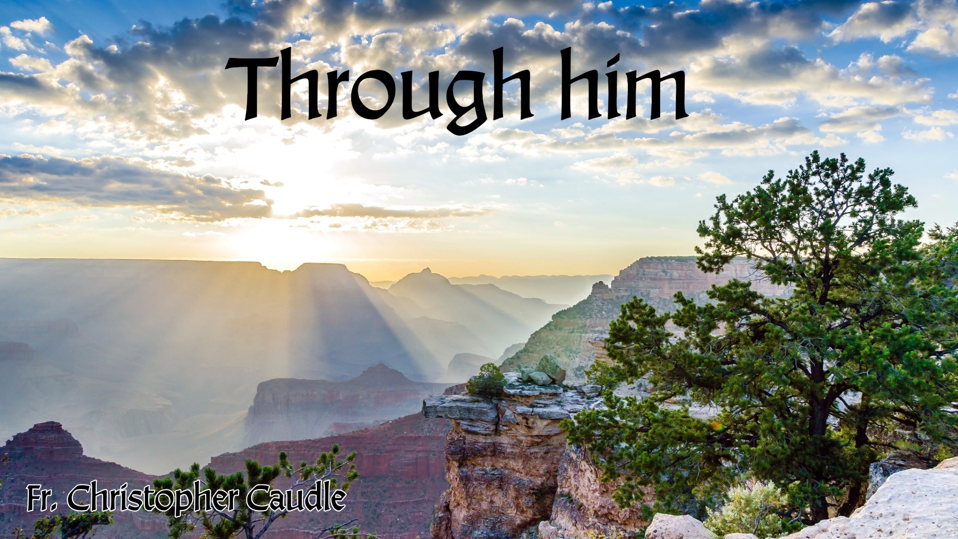 Through Him
