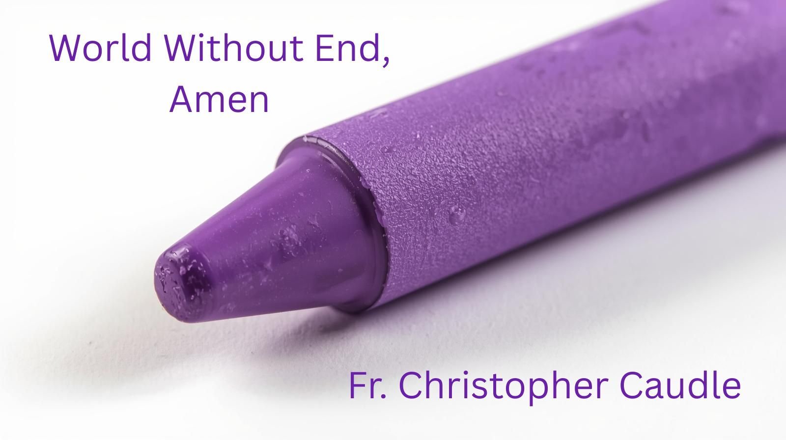 World Without End, Amen